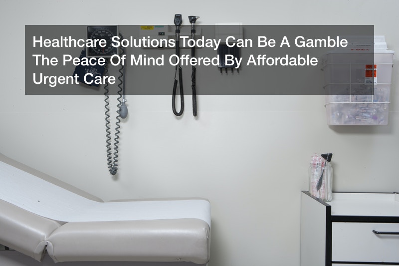 Healthcare Solutions Today Can Be A Gamble The Peace Of